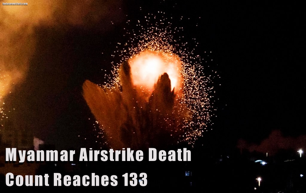 Myanmar Airstrike Death Count Reaches 133