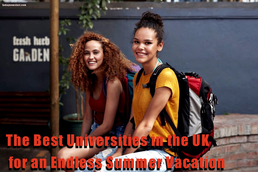 The Best Universities in the UK for an Endless Summer Vacation