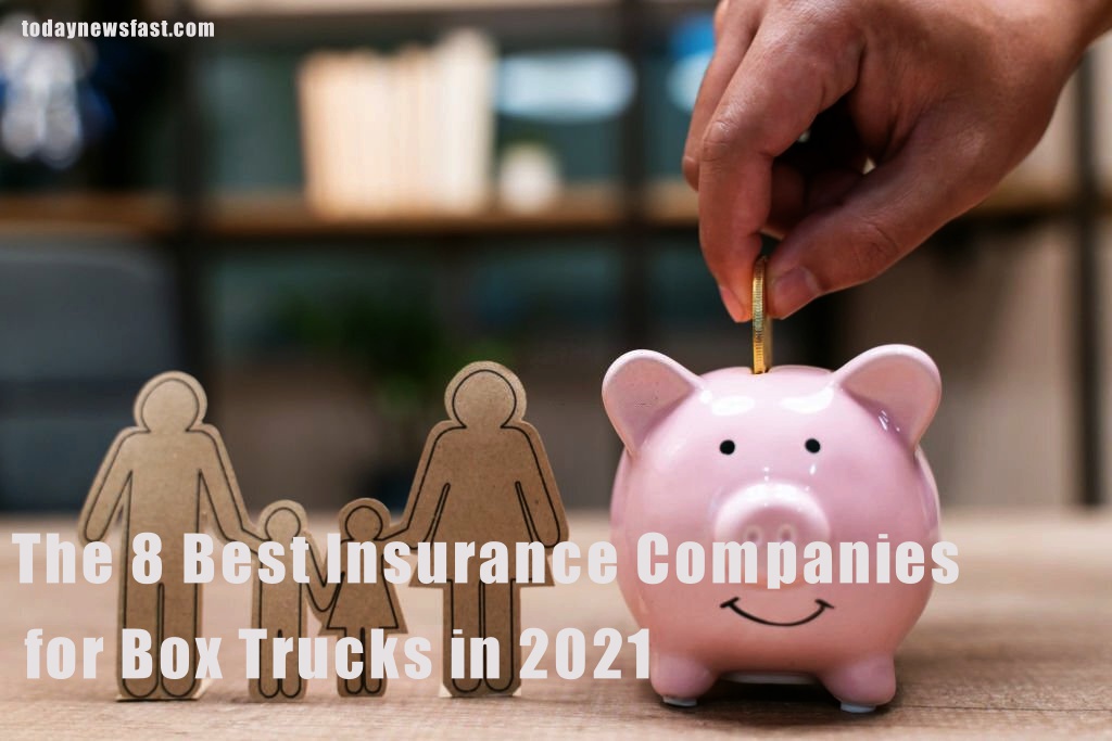 The 8 Best Insurance Companies for Box Trucks in 2021
